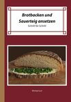 Buch Cover: Brotbacken und Sauerteig ansetzen